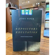 Expository Exultation: Christian Preaching as Worship