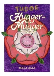 Tudor Hugger-Mugger Mela Ells