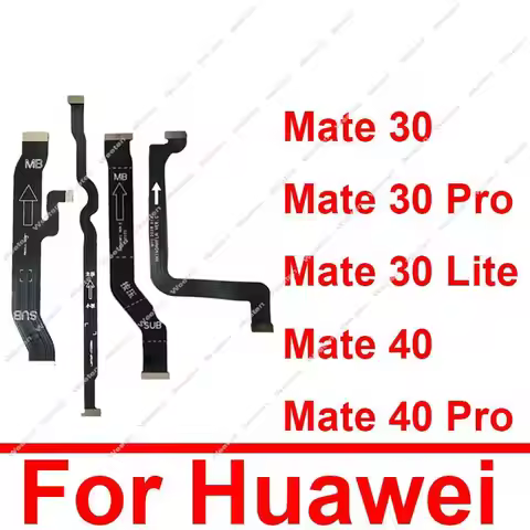 Motherboard LCD Flex Cable For Huawei Mate 40 30 Pro 4G 5G Mate 30 Lite Mainboard Flex Cable Parts