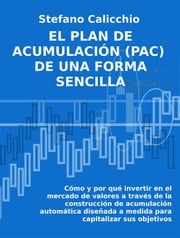 El plan de acumulación (PAC) de una forma sencilla Stefano Calicchio