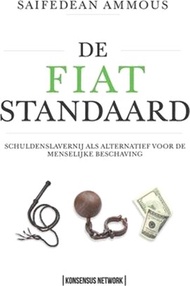 De Fiat Standaard: Schuldenslavernij als alternatief voor de menselijke beschaving