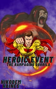 Heroic Event: The Rampaging Gorilla Nikodem Haines