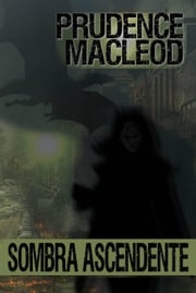 Sombra Ascendente Prudence MacLeod