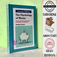 The Psychology Of Money (Concise Edition) - Eternal Lessons About Wealth, Hoarse, and Happiness - Mo