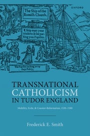 Transnational Catholicism in Tudor England Frederick E. Smith