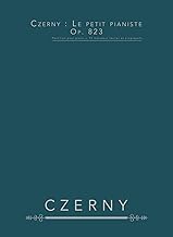 Czerny : Le petit pianiste, op. 823: Partition pour piano — 72 morceaux faciles et progressifs
