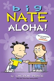 Big Nate: Aloha! Lincoln Peirce