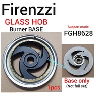 FIRENZZI Glass Hob Burner Base FGH8628 (BASE ONLY, NOT BURNER SET)