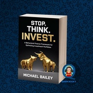 Stop. Think. Invest.: Behavioral Finance Frameworka for Optimizing In