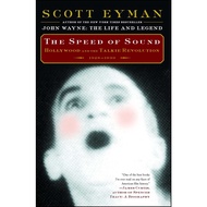The Speed of Sound - Hollywood and the Talkie Revolution 1926-1930 by Scott Eyman (US edition, paper