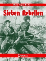 Sieben Rebellen Heinz-Jürgen Zierke