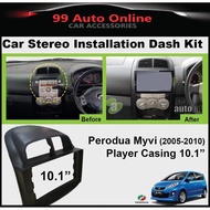 Android Player Casing 10.1" Perodua Myvi 2005-2011