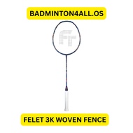 FELET 3K WOVEN FENCE BADMINTON RACQUET