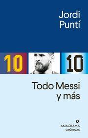 Todo Messi y más Jordi Puntí