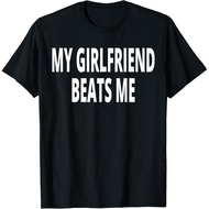 My Girlfriend Beats Me T-Shirt Unisex T-Shirt