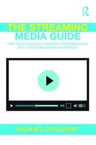 The Streaming Media Guide : How to Successfully Integrate Streaming M by Michael D'Oliveiro (UK edition, hardcover)