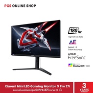 Xiaomi Mini LED Gaming Monitor G Pro 27i จอมอนิเตอร์ขนาด 27 นิ้ว ความคมชัดระดับ 2K 180Hz เติมเต็มทุก