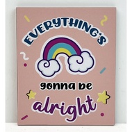 EVERYTHING'S gonna be alright Signage