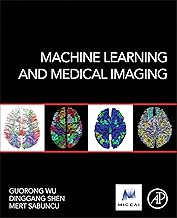 Machine Learning and Medical Imaging (The MICCAI Society book Series)