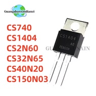 5PCS 100% NEW CS740 CS1404 CS2N60 CS32N65 CS40N20 CS150N03 TO-220 MOSFET Best Quality In Stock