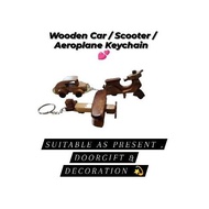 READY STOK Wooden Miniature Car / Scooter / Aeroplane Keychain Decoration Keychain Hiasan Doorgift