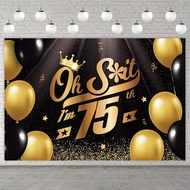 Oh S*hit I’m 75th Photography Backdrop Black Gold Balloons Crown Confetti Birthday Background Cheers