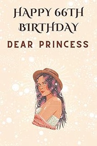 The Princess Become 66th – Happy 66th Birthday: 66 Years Old 66th Birthday Gift for woman and Antie,