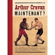 [English - 100% Original] - Arthur Cravan: Maintenant? by Aitor Quiney (US edition, hardcover)