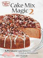 52118.Cake Mix Magic 2: 125 More Easy Desserts ... Good As Homemade