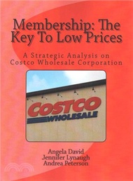 Membership ― The Key to Low Prices: a Strategic Analysis on Costco Wholesale Corporation