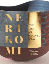 Nerikomi：The Art of Colored Clay
