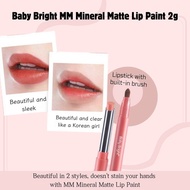 （Clearance Stock）【Ready Stock】Baby Bright MM Mineral Matte Lip Paint 2g [Code 1-12]