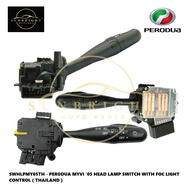 PERODUA MYVI '05 HEAD LAMP SWITCH WITH FOG LIGHT CONTROL ( THAILAND )