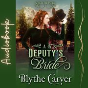 Deputy's Bride, A Blythe Carver