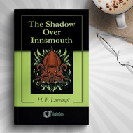 The Shadow over Innsmouth by H.P. Lovecraft