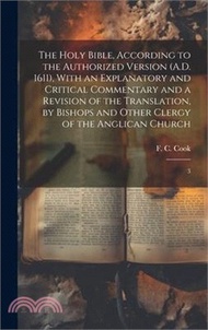 46655.The Holy Bible, According to the Authorized Version (A.D. 1611), With an Explanatory and Critical Commentary and a Revision of the Translation, by Bis