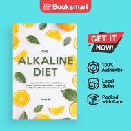 The Alkaline Diet: Reset and Rebalance Your Health Using Alkaline Foods & pH Balanc - 9781803615400