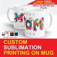 CUSTOM SUBLIMATION PRINTING ON MUG | CUSTOM MUG | GIFT MUG | COFFEE MUG| BIRTHDAY MUG | QUALITY MUG 