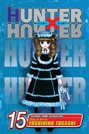 Hunter x Hunter, Vol. 15 Yoshihiro Togashi