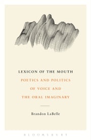 Lexicon of the Mouth Brandon LaBelle