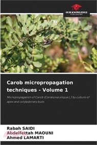 Carob micropropagation techniques - Volume 1