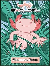 Axolotl Coloring Book: Cute Funny Exotic Salamander Book With Cool Simple Drawings For Animal Nature