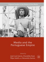 Media and the Portuguese Empire Chandrika Kaul