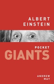 Albert Einstein: pocket GIANTS Dr Andrew May