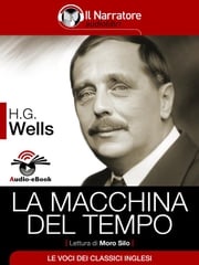 La Macchina del Tempo (Audio-eBook) Herbert George Wells