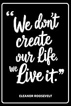 CARNET DE NOTES CITATION – WE DON'T CREATE OUR LIFE WE LIVE IT: Carnet de citations a remplir, origi