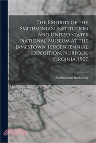 9039.The Exhibits of the Smithsonian Institution and United States National Museum at the Jamestown Tercentennial Exposition, Norfolk, Virginia. 1907