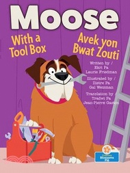 Moose with a Tool Box (Moose Avek Yon Bwat Zouti) Bilingual Eng/Cre