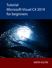 Tutorial Microsoft Visual C# for beginners Nikita Kultin