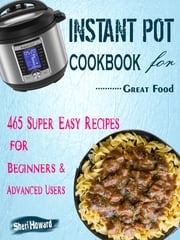 Instant Pot Cookbook for Great Food Sheri Howard